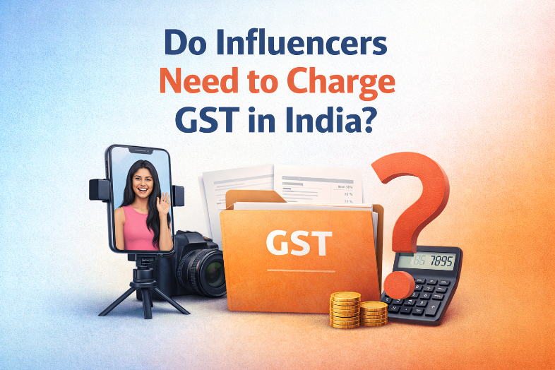 Do Influencers Need to Charge GST in India ?